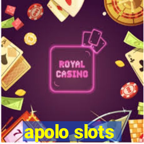 apolo slots